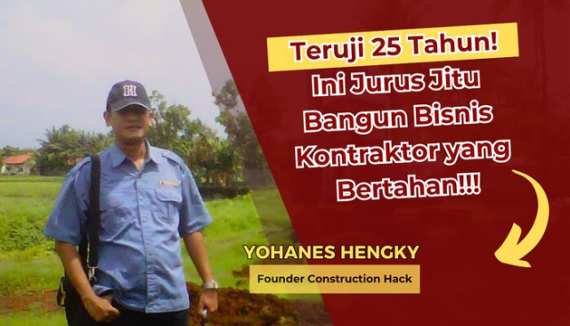 25 Tahun di Konstruksi, Yohanes Hengky Buka Rahasia Untung Ratusan Juta Tanpa Modal Besar!