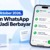 Mulai 1 Oktober 2026, Balasan WhatsApp Bisnis Jadi Berbayar
