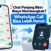 Chat Panjang Bikin Biaya Membengkak? WhatsApp Call Bisa Lebih Hemat